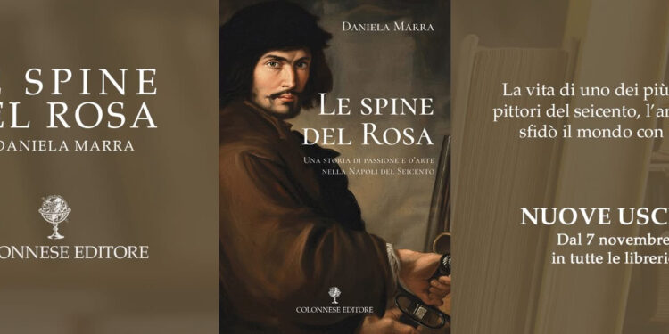 Le Spine del Rosa: Daniela Marra racconta la vita di Salvator Rosa