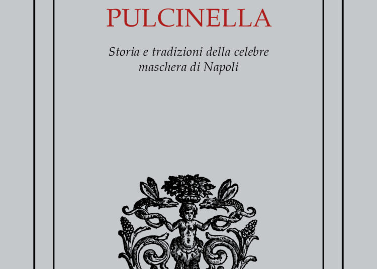 Pulcinella di Benedetto Croce arricchisce la collana Parthenope di Colonnese editore