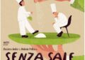 ‘Senza Sale’ il teatro incontra la grande cucina