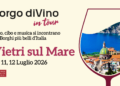 Vietri sul Mare. Torna Borgo diVino: il tour sospeso tra cultura e gusto